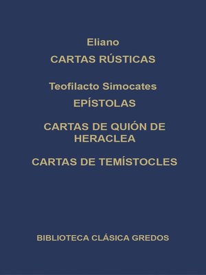 cover image of Cartas rústicas. Epístolas. Cartas de Quión de Heraclea. Cartas de Temístocles.